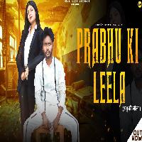Prabhu Ki Leela Hai Lucky Rewari Wala Kajal New Haryanvi Badmashi Song 2023 By Arju Nidani,Moni Hooda Poster